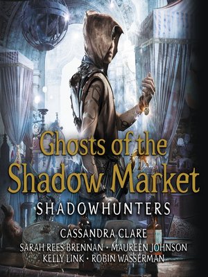 cover image of Ghosts of the Shadow Market